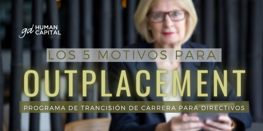 5 motivos para contratar un Programa de Outplacement para Directivos