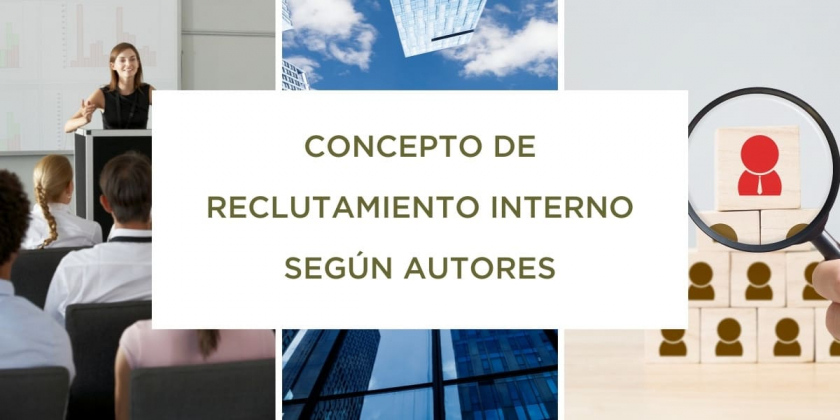 Concepto de Reclutamiento Interno según diferentes autores