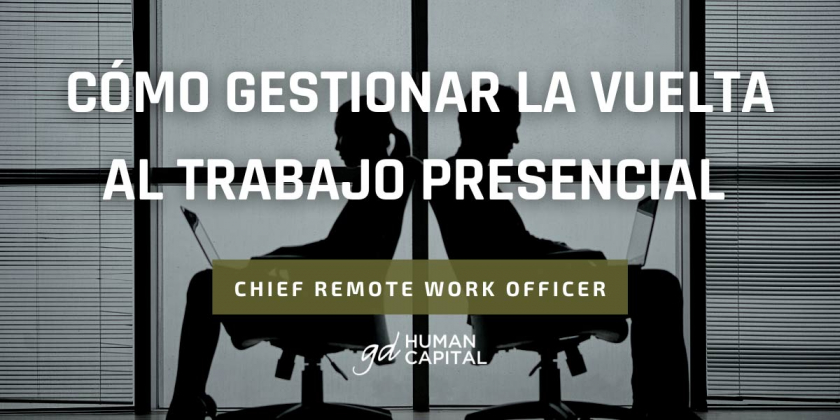 Cómo gestionar la vuelta al trabajo presencial 