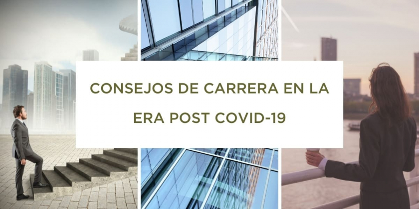 Consejos de Carrera en la Era Post Pandémica