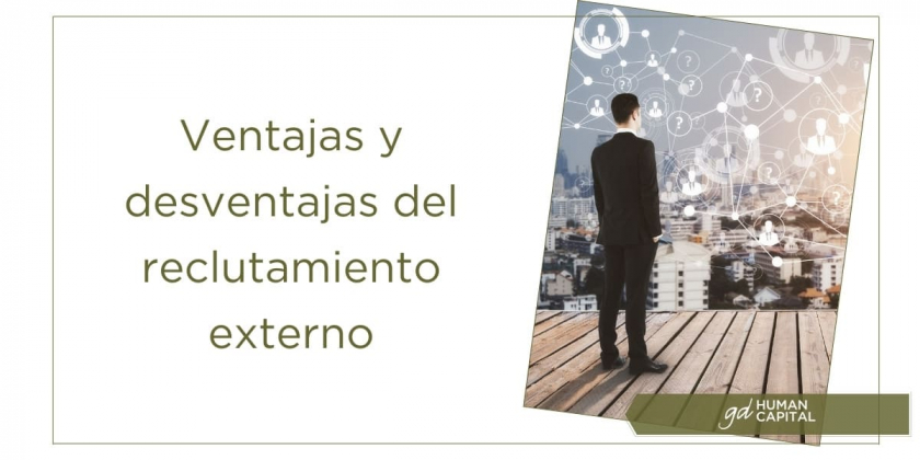 Ventajas y desventajas del reclutamiento externo